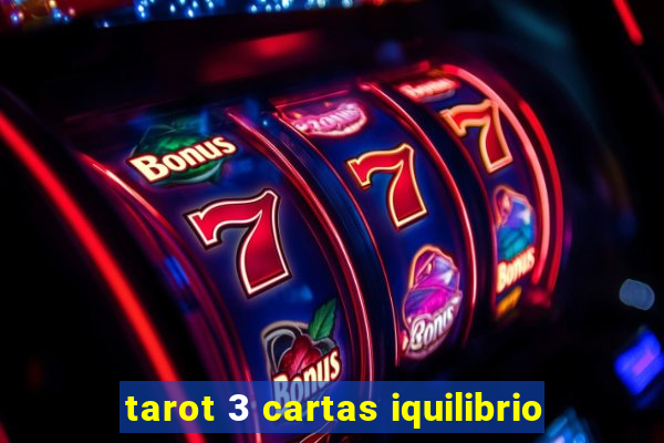 tarot 3 cartas iquilibrio